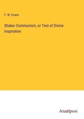 Cover: Shaker Communism, or Test of Divine Inspiration - Anatiposi Verlag