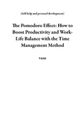 Cover: The Pomodoro Effect: How to Boost Productivity and Work-Life Balance with the Time Management Method (Self-help and personal development) - Self-help and personal development