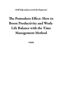 Enlarge image Cover: The Pomodoro Effect: How to Boost Productivity and Work-Life Balance with the Time Management Method (Self-help and personal development) - Self-help and personal development