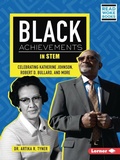 Cover: Black Achievements in STEM - Lerner Publishing Group