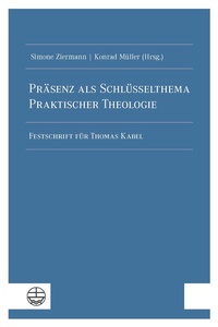 Abbildung von: Präsenz als Schlüsselthema Praktischer Theologie - Evangelische Verlagsanstalt