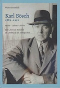 Cover: Karl B&ouml;sch 1883 - 1952 - Isensee, Florian, GmbH