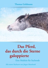 Abbildung von: Das Pferd, das durch die Sterne galoppierte - BoD - Books on Demand