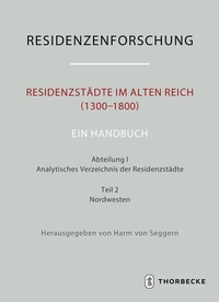 Bild: Residenzstädte im Alten Reich (1300-1800). Ein Handbuch - Jan Thorbecke Verlag