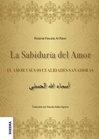 Abbildung von: La Sabiduría del Amor - EL AMOR Y SUS 99 CUALIDADES SANADORAS - Sheema-Medien-Verlag