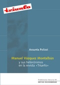 Cover: Manuel V&aacute;zquez Montalb&aacute;n y sus heter&oacute;nimos en la revista &laquo;Triunfo&raquo; - Edition Reichenberger