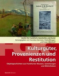 Cover: Kulturg&uuml;ter, Provenienzen und Restitution: Archiv f&uuml;r Frankfurts Geschichte und Kunst - Verlag Henrich Editionen