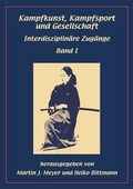Cover: Kampfkunst, Kampfsport und Gesellschaft - Bittmann, H