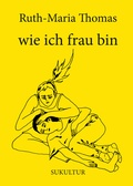 Cover: wie ich frau bin - SuKuLTuR
