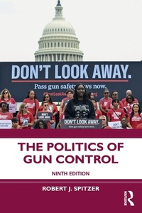 Enlarge image Cover: The Politics of Gun Control - Routledge