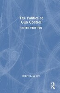 Enlarge image Cover: The Politics of Gun Control - Routledge