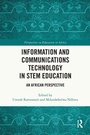 Cover: Information and Communications Technology in STEM Education - Routledge