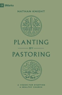 Enlarge image Cover: Planting by Pastoring - Crossway Books