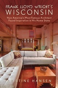 Cover: Frank Lloyd Wright's Wisconsin - Globe Pequot Press