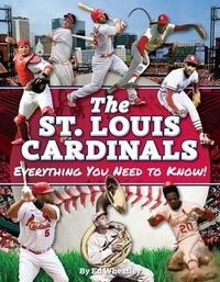 Abbildung von: St. Louis Cardinals: Everything You Need to Know - Reedy Press