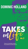 Cover: Dominic Holland Takes on Life Vol.2 - Dom Holland Books