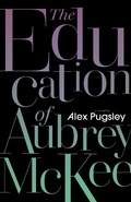 Cover: The Education of Aubrey McKee - Biblioasis