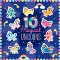 Cover: 10 Magical Unicorns - Make Believe Ideas