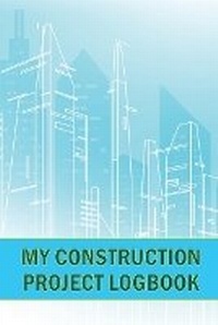 Abbildung von: My Construction Project Logbook - MyStarsBooks Publishing