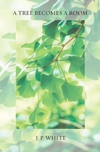 Enlarge image Cover: A Tree Becomes a Room - White Pine Press