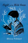 Cover: Flight of the Wild Swan - Bellevue Literary Press