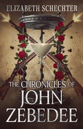 Cover: The Chronicles of John Zebedee - Elizabeth Schechter