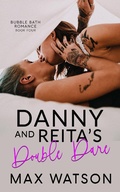 Cover: Danny and Reita's Double Dare (Bubble Bath Romance) - Bubble Bath Romance