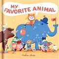 Cover: My Favorite Animal - A Whimsical Picture Book about Imagination, Animals & Self-Expression Kids Books Ages 4-7 - CRACKBOOM! BOOKS