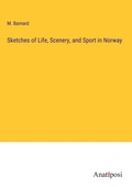Cover: Sketches of Life, Scenery, and Sport in Norway - Anatiposi Verlag