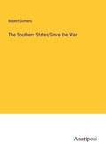 Cover: The Southern States Since the War - Anatiposi Verlag