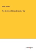 Cover: The Southern States Since the War - Anatiposi Verlag