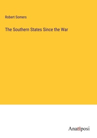 Enlarge image Cover: The Southern States Since the War - Anatiposi Verlag