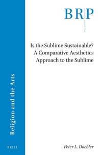 Enlarge image Cover: Is the Sublime Sustainable? A Comparative Aesthetics Approach to the Sublime - Brill
