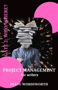 Enlarge image Cover: Project Management for Writers: Gate 2 ? Who/Where? - Baggy Bottom Books