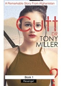 Cover: Cutt 1 A Remarkable Story From Afghanistan. Revenge! - Dr Tony Miller