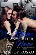 Cover: A Rose by Any Other Name (Shape Up or Shift Out, #1) - Shape Up or Shift Out