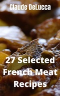 Bild: 27 Selected French Meat Recipes - SweeTaste Press