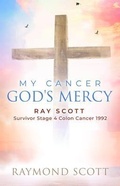 Cover: Faith, Cancer God's Miracle - Trilogy Christian Publishing
