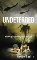 Cover: Undeterred: How One Determined Vietnamese Orphan Carved Out a Place for Himself in America - 3Ni&ntilde;as Publishing