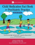 Cover: Child Medication Fact Book for Psychiatric Practice, Second Edition - Carlat Publishing, LLC