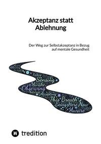 Abbildung von: Akzeptanz statt Ablehnung - tredition