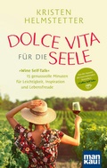 Cover: Dolce Vita f&uuml;r die Seele - Mankau Verlag