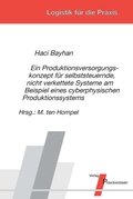 Cover: Ein Produktionsversorgungskonzept f&uuml;r selbststeuernde, nicht verkettete Systeme am Beispiel eines cyberphysischen Produktionssystems - Praxiswissen Service