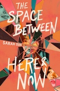 Cover: The Space between Here & Now - Quill Tree Books