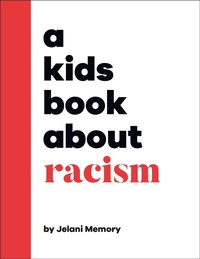 Enlarge image Cover: A Kids Book About Racism - DK Children