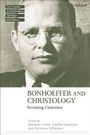 Cover: Bonhoeffer and Christology - T.& T.Clark Ltd