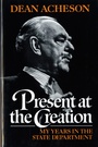 Cover: Present at the Creation - W. W. Norton & Company
