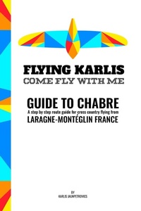 Abbildung von: Guide to Chabre - A step by step route guide for corss country flying from Chabre, Laragne-Monteglin, France. - Lulu.com