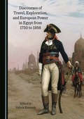 Abbildung von: Discourses of Travel, Exploration, and European Power in Egypt from 1750 to 1956 - Cambridge Scholars Publishing
