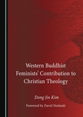 Cover: Western Buddhist Feminists' Contribution to Christian Theology - Cambridge Scholars Publishing